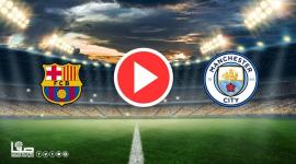 بث مباشر .. برشلونة ضد مانشستر سيتي الان