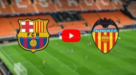 باراة برشلونة وفالنسيا بث مباشر